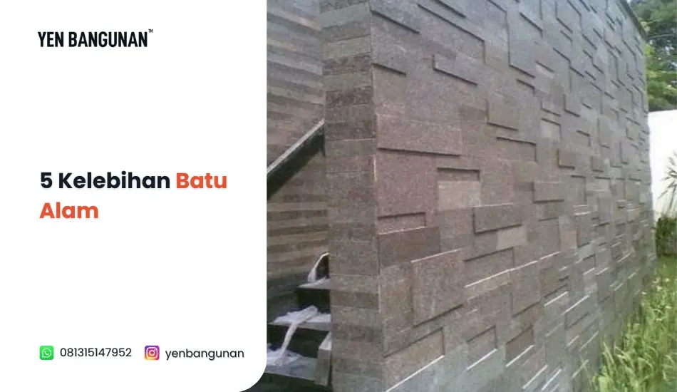 5 Kelebihan Batu Alam Sebagai Material Bangunan yang Nggak Banyak Orang Tahu