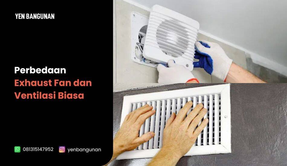 Perbedaan Exhaust Fan dan Ventilasi Biasa, Mana yang Lebih Efektif?