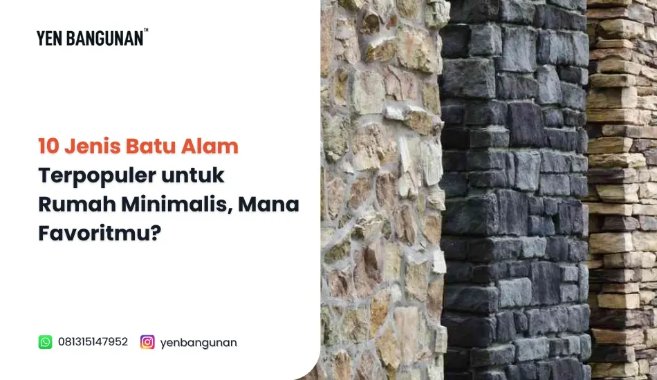 10 Jenis Batu Alam Terpopuler untuk Rumah Minimalis, Mana Favoritmu